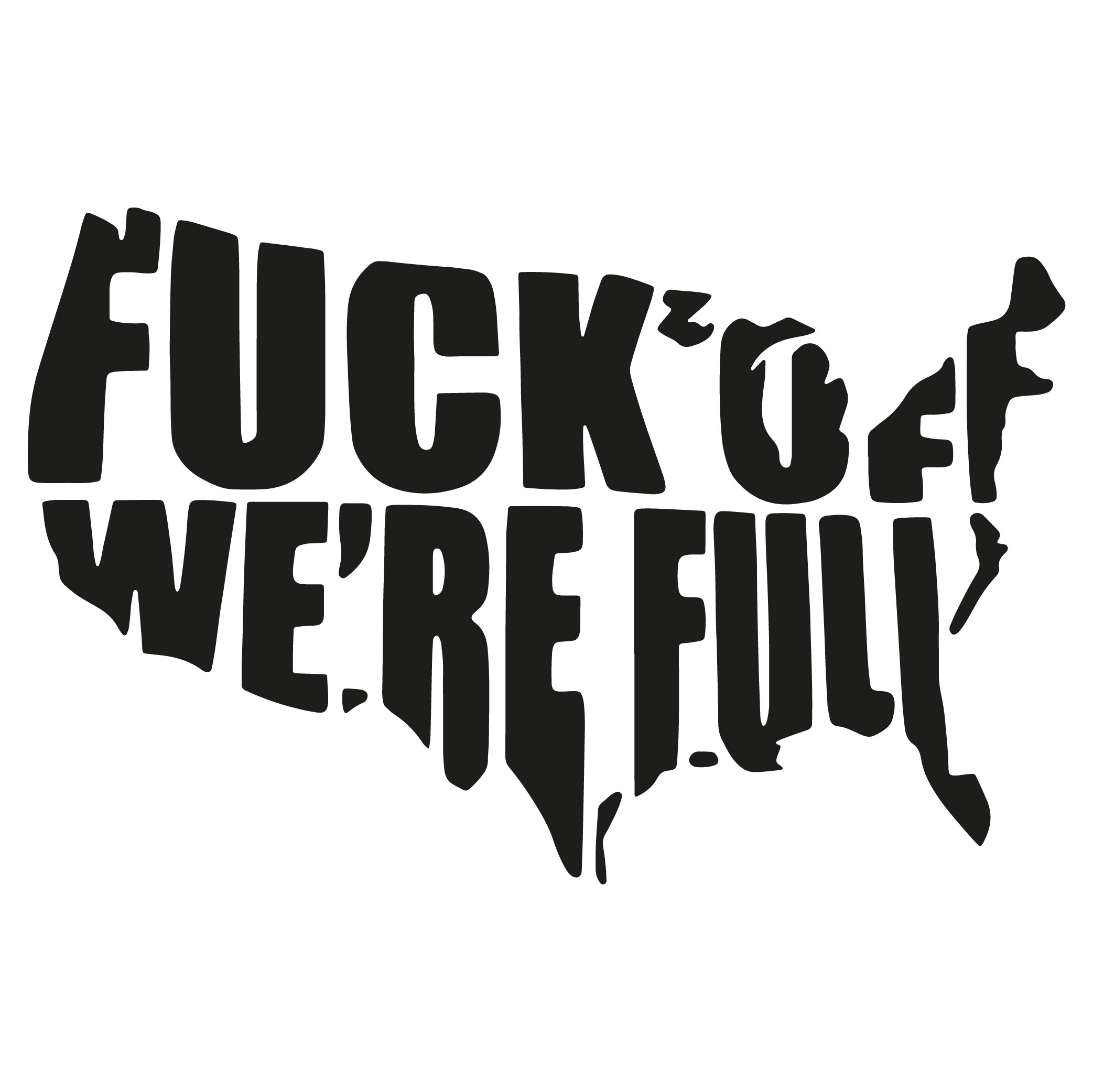 Fuck Off Were Full Vinyl Decal Sticker