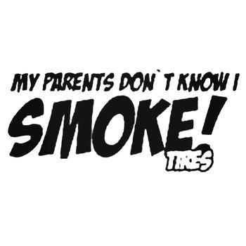 Jdm My Parents Dont Know I Smoke Tires Vinyl Decal Sticker