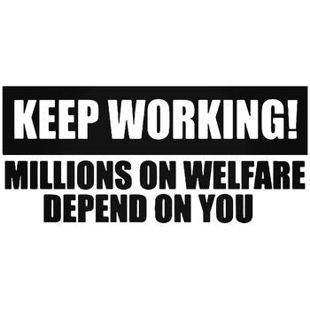 Keep Working Welfare Vinyl Decal Sticker