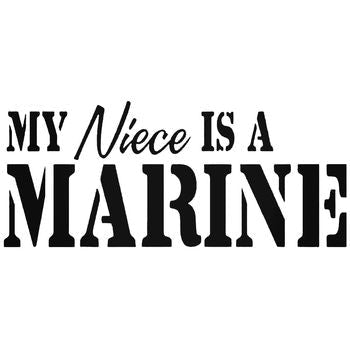 My Niece Is A Marine Vinyl Decal Sticker